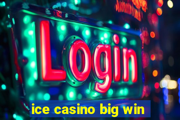 ice casino big win